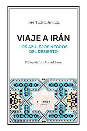VIAJE A IRÁN | 9788419874450 | TUDELA ARANDA, JOSÉ