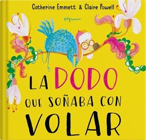 DODO QUE SOÑABA CON VOLAR, LA | 9788419135285 | EMMET, CATHERINE