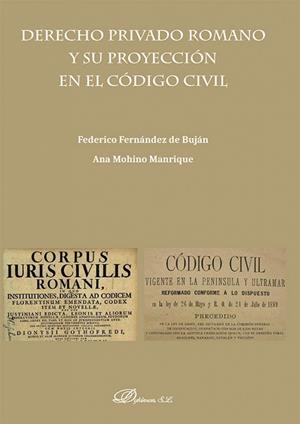 DERECHO PRIVADO ROMANO Y SU PROYECCION EN EL CODIGO CIVIL | 9788411708913 | FERNANDEZ DE BUJAN, FEDERICO / MOHINO MANRIQUE, ANA