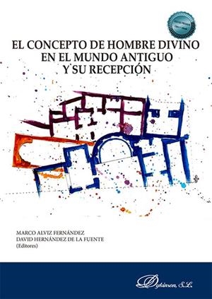 CONCEPTO DE HOMBRE DIVINO EN EL MUNDO ANTIGUO Y SU RECEPCIÓN, EL | 9788411708432