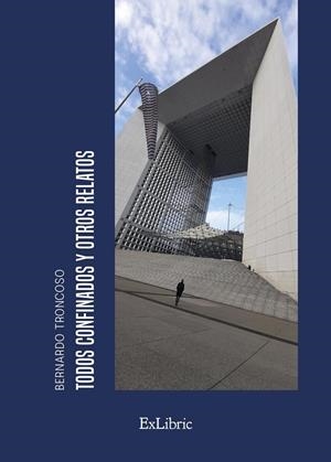 TODOS CONFINADOS Y OTROS RELATOS | 9788410076525 | TRONCOSO, BERNARDO