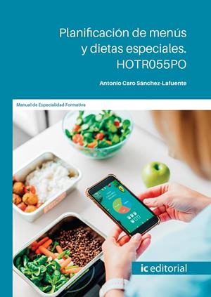 PLANIFICACIÓN DE MENÚS Y DIETAS ESPECIALES | 9788411841900 | CARO SÁNCHEZ-LAFUENTE, ANTONIO