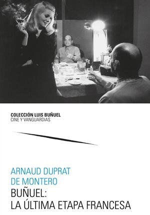 BUÑUEL : LA ÚLTIMA ETAPA FRANCESA | 9788413406886 | DUPRAT, ARNAUD