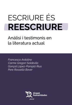 ESCRIURE, ÉS REESCRIURE | 9788411832502 | ROSSELLÓ BOVER, PERE / ARDOLINO, FRANCESCO / GREGORI SOLDEVILA, CARME / LÓPEZ PAMPLÓ RIUS, GONÇAL