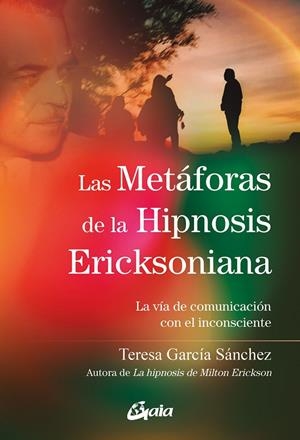 METÁFORAS DE LA HIPNOSIS ERICKSONIANA, LAS | 9788411080613 | GARCÍA SÁNCHEZ, TERESA