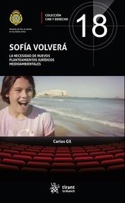 SOFÍA VOLVERÁ. LA NECESIDAD DE NUEVOS PLANTEAMIENTOS JURÍDICOS MEDIOAMBIENTALES | 9788411975582 | GIL, CARLOS