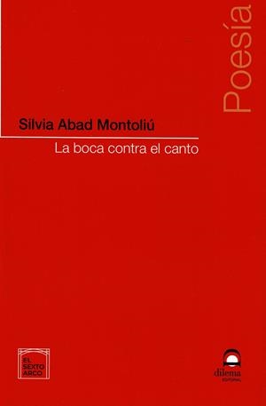 BOCA CONTRA EL CANTO, LA | 9788498276527 | ABAD MONTOLIÚ, SILVIA