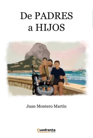 DE PADRES A HIJOS | 9788410125117 | MONTERO MARTÍN, JUAN