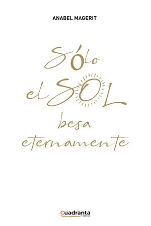 SÓLO EL SOL BESA ETERNAMENTE | 9788410125124 | MAGERIT, ANABEL