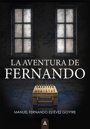 AVENTURA DE FERNANDO, LA | 9788410155299 | ESTÉVEZ GOYTRE, MANUEL FERNANDO