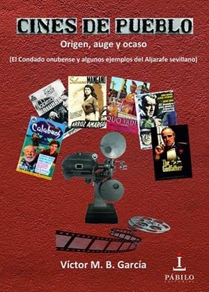 CINES DE PUEBLO : ORIGEN, AUGE Y OCASO | 9788412692693 | BOCANEGRA GARCÍA, VÍCTOR M.
