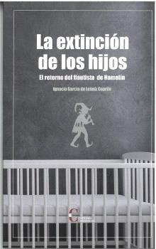 EXTINCIÓN DE LOS HIJOS, LA | 9788470576843 | GARCIA DE LEANIZ CAPRILE, IGNACIO