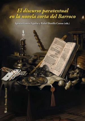 DISCURSO PARATEXTUAL EN LA NOVELA CORTA DEL BARROCO, EL | 9788419928160 | BONILLA CEREZO, RAFAEL / GARCÍA AGUILAR, IGNACIO