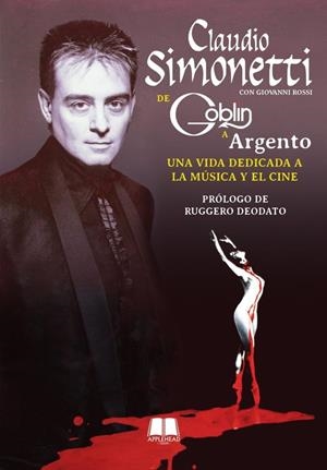 DE GOBLIN A ARGENTO. UNA VIDA DEDICADA A LA MUSICA Y EL CINE | 9788412789553 | ROSSI, GIOVANNI / SIMONETTI, CLAUDIO