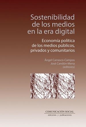 SOSTENIBILIDAD DE LOS MEDIOS EN LA ERA DIGITAL | 9788417600945 | CANDÓN MENA, JOSÉ / CARRASCO CAMPOS, ÁNGEL