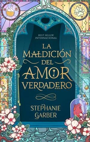 ÉRASE UNA VEZ UN CORAZÓN 03. LA MALDICIÓN DEL AMOR VERDADERO | 9788419252494 | GARBER, STEPHANIE