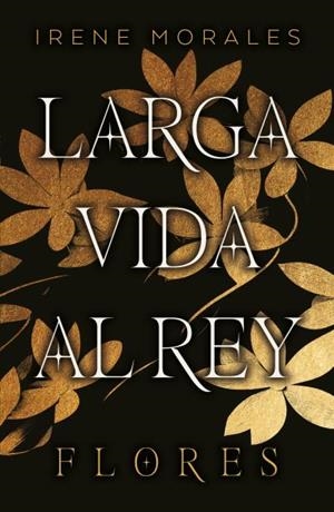 LARGA VIDA AL REY 02. FLORES | 9788419030795 | MORALES, IRENE