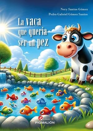 VACA QUE QUERÍA SER UN PEZ, LA | 9788419928535 | SANTOS GÓMEZ, NERY