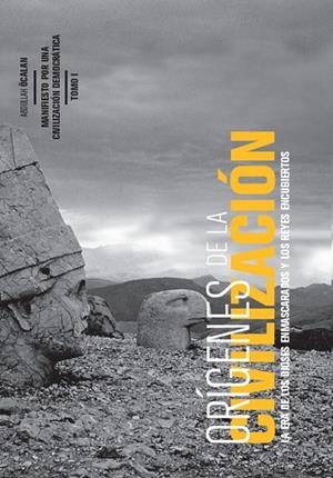 ORÍGENES DE LA CIVILITZACIÓN VOL. 1. LA ERA DE LOS DIOSES EMASCARADOS Y LOS REYES ENCUBIERTOS | 9788417190606 | ÖCALAN, ABDULLA