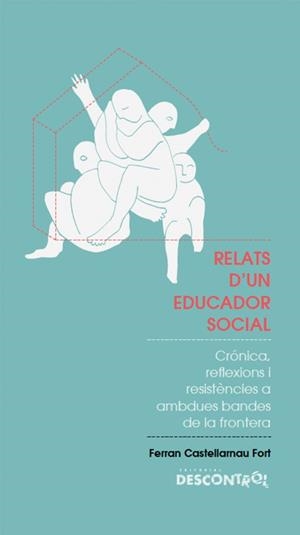 RELATS D'UN EDUCADOR SOCIAL | 9788418283031 | CASTELLNOU, FERRAN