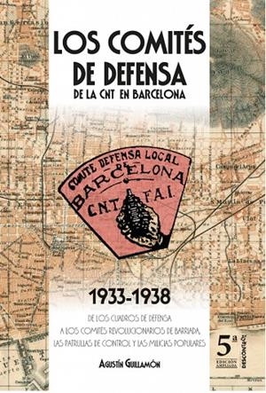 COMITÉS DE DEFENSA DE LA CNT EN BARCELONA 1933-1938, LOS (5ª EDICIÓN) | 9788418283048 | GUILLAMON NEBOT, AGUTSÍN