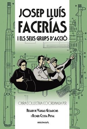 JOSEP LLUÍS FACERÍAS I ELS SEUS GRUPS D'ACCIÓ | 9788418283123 | DE VARGAS GOLARONS, RICARD / COSTA PUYAL, ROGER