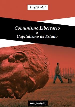 COMUNISMO LIBERTARIO O CAPITALISMO DE ESTADO (2ª EDICIÓN) | 9788418283376 | FABRI, LUIGGI