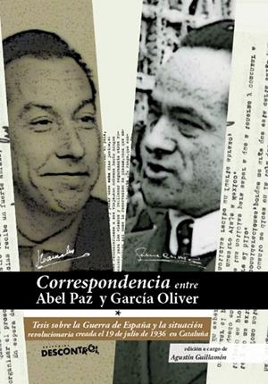 CORRESPONDENCIA ENTRE ABEL PAZ Y GARCÍA OLIVER | 9788416553662 | GUILLAMÓN IBORRA, AGUSTÍN