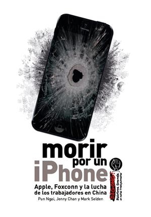 MORIR POR UN IPHONE | 9788417190064 | NGAI, PUN / CHAN, JENNY / SELDEN, MARK