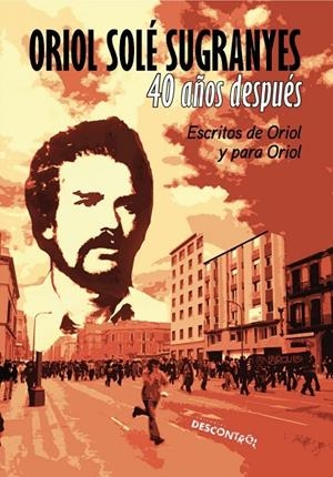 ORIOL SOLÉ SUGRANYES : 40 AÑOS DESPUÉS | 9788416553778 | VARIOS AUTORES