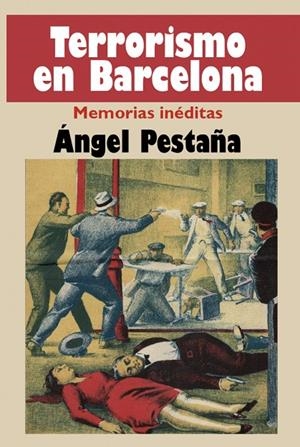 TERRORISMO EN BARCELONA | 9788417190408 | PESTAÑA NÚÑEZ, ÁNGEL