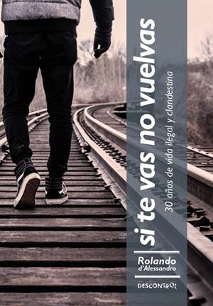 SI TE VAS NO VUELVAS | 9788417190132 | D'ALESSANDRO, ROLANDO