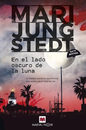 EN EL LADO OSCURO DE LA LUNA (SERIE MÁLAGA 2) | 9788419638526 | JUNGSTEDT, MARI