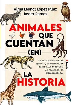 ANIMALES QUE CUENTAN (EN) LA HISTORIA | 9788412772807 | LÓPEZ PILAR, ALMA LEONOR / RAMOS DE LOS SANTOS, JAVIER