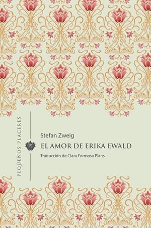 AMOR DE ERIKA EWALD, EL | 9788412579338 | ZWEIG, STEFAN