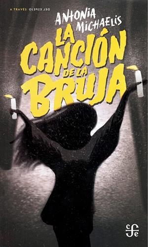 CANCIÓN DE LA BRUJA, LA | 9786071673879 | MICHAELIS, ANTONIA