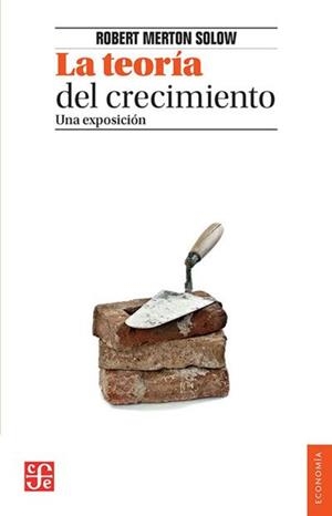 TEORÍA DEL CRECIMIENTO, LA | 9786071655790 | MERTON SOLOW, ROBERT