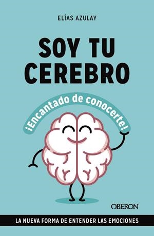 SOY TU CEREBRO, ENCANTADO DE CONOCERTE | 9788441549494 | AZULAY TAPIERO, ELÍAS