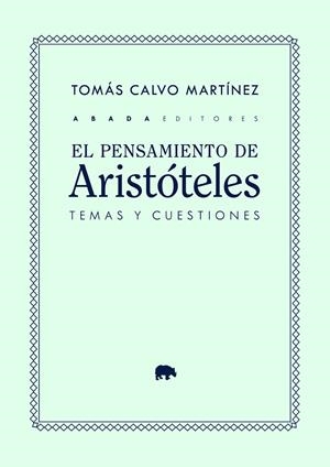 PENSAMIENTO DE ARISTÓTELES, EL : TEMAS Y CUESTIONES | 9788419008640 | CALVO MARTÍNEZ, TOMÁS