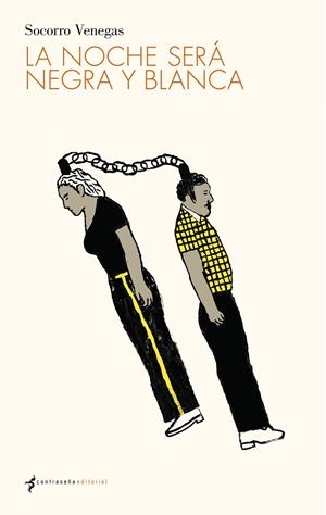 NOCHE SERÁ NEGRA Y BLANCA, LA | 9788412421590 | BENEGAS, SOCORRO