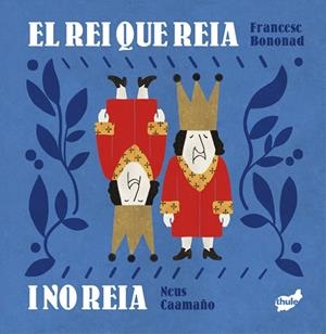 REI QUE REIA I NO REIA, EL | 9788418702785 | BONONAD, FRANCESC