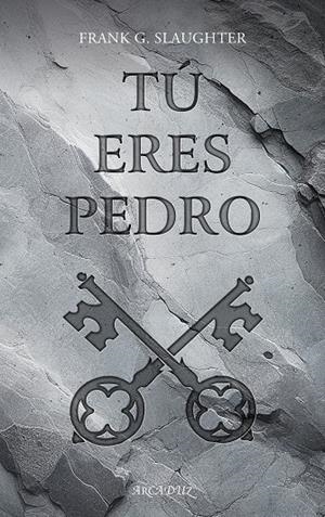 TU ERES PEDRO | 9788413683287 | SLAUGHTER, FRANK G.
