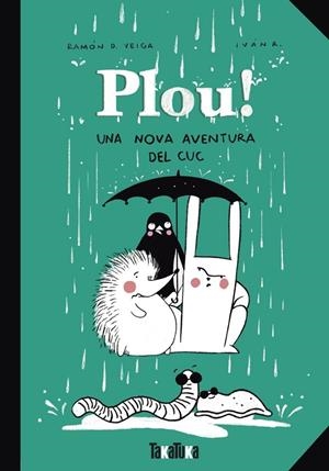 PLOU! UNA NOVA AVENTURA DEL CUC | 9788418821844 | VEIGA, RAMÓN D.