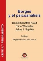 BORGES Y EL PSICOANALISIS | 9788412800517 | SZPILKA, JAIME ISAAC / SCHOFFER KRAUT, DAN