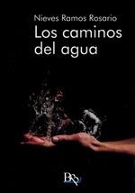 CAMINOS DEL AGUA, LOS | 9788410092174 | NIEVES RAMOS ROSARIO