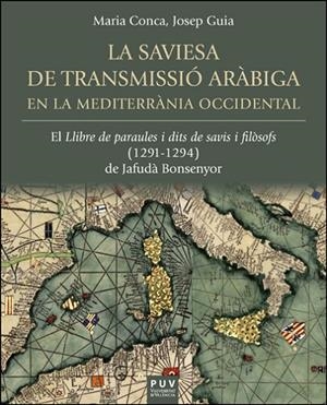 SAVIESA DE TRANSMISSIÓ ARÀBIGA EN LA MEDITERRÀNIA OCCIDENTAL, LA | 9788411182874 | CONCA MARTÍNEZ, MARÍA / GUIA MARÍN, JOSEP