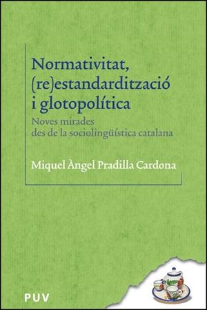 NORMATIVITAT, (RE)ESTANDARDITZACIÓ I GLOTOPOLÍTICA | 9788411182959 | PADRILLA, MIQUEL ÀNGEL
