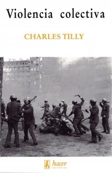 VIOLENCIA COLECTIVA (2 EDICIÓN) | 9788488711717 | TILLY, CHARLES