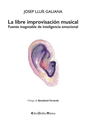 LIBRE IMPROVISACIÓN MUSICAL, LA | 9788412637151 | GALIANA GALLACH, JOSEP LLUIS