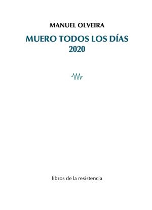 MUERO TODOS LOS DÍAS 2020 | 9788419943026 | OLVEIRA, MANUEL